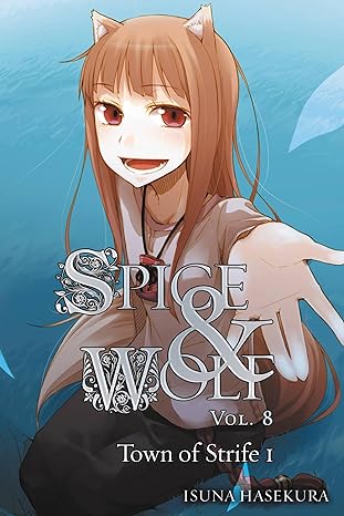 Spice and Wolf, Vol. 8: The Town of Strife I - light novel